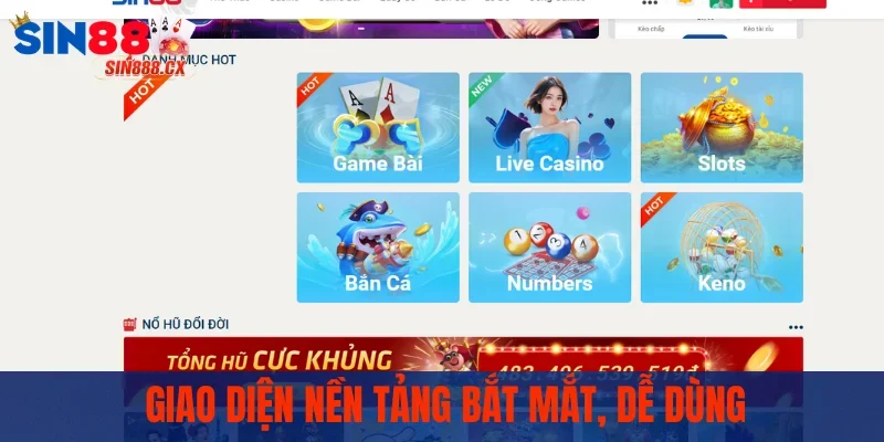 Giao diện nền tảng bắt mắt, dễ dùng